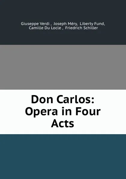 Обложка книги Don Carlos: Opera in Four Acts, Giuseppe Verdi