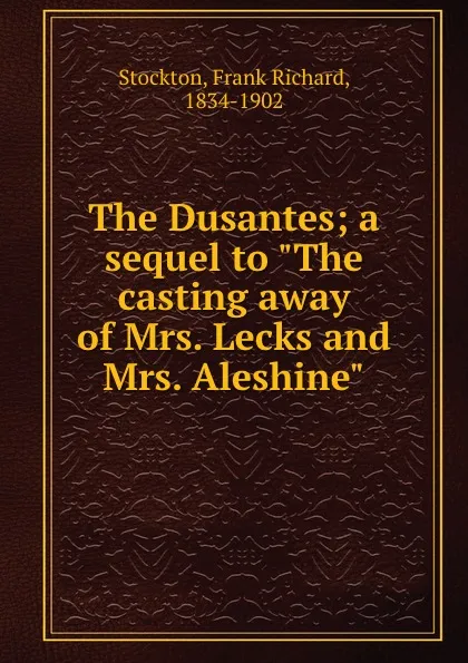 Обложка книги The Dusantes; a sequel to 