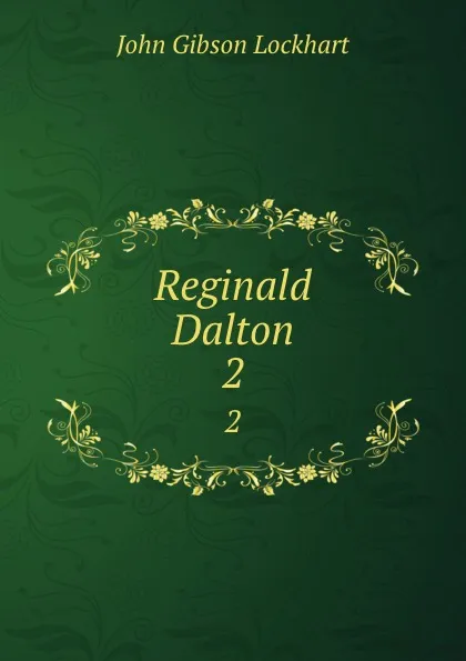 Обложка книги Reginald Dalton. 2, J. G. Lockhart