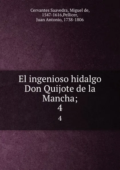 Обложка книги El ingenioso hidalgo Don Quijote de la Mancha;. 4, Miguel de Cervantes Saavedra