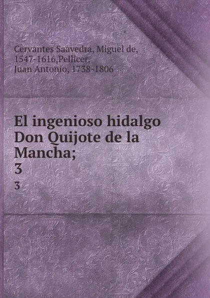 Обложка книги El ingenioso hidalgo Don Quijote de la Mancha;. 3, Miguel de Cervantes Saavedra