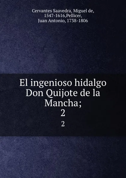 Обложка книги El ingenioso hidalgo Don Quijote de la Mancha;. 2, Miguel de Cervantes Saavedra