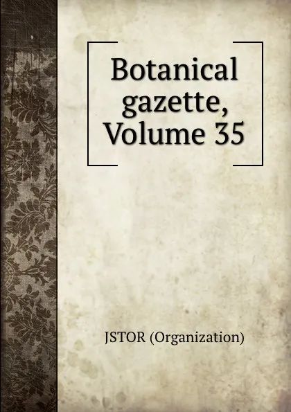 Обложка книги Botanical gazette, Volume 35, Jstor Organization