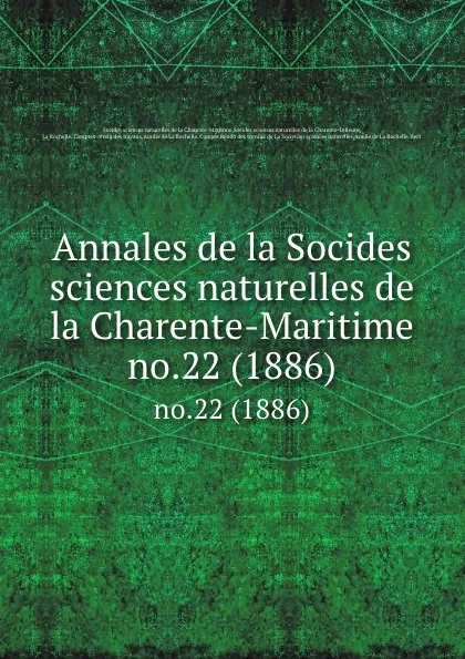 Обложка книги Annales de la Socides sciences naturelles de la Charente-Maritime. no.22 (1886), Socides sciences naturelles de la Charente-Maritime