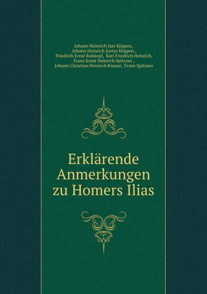 Обложка книги Erklarende Anmerkungen zu Homers Ilias, Johann Heinrich Just Köppen