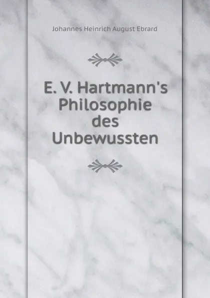 Обложка книги E. V. Hartmann.s Philosophie des Unbewussten, Johannes Heinrich August Ebrard