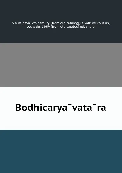 Обложка книги Bodhicaryavatara, Louis de La Vallée Poussin