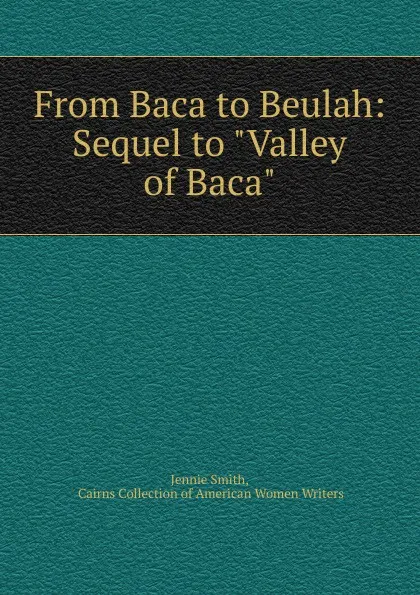 Обложка книги From Baca to Beulah: Sequel to 