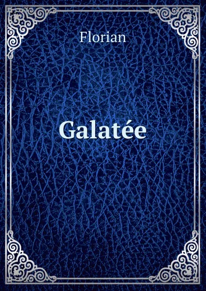 Обложка книги Galatee, Florian
