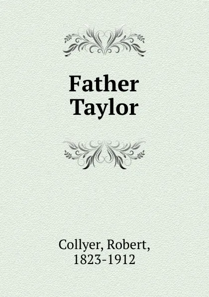 Обложка книги Father Taylor, Robert Collyer