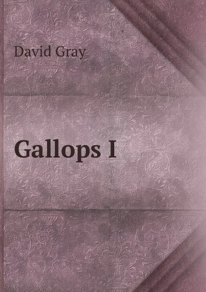 Обложка книги Gallops I, David Gray