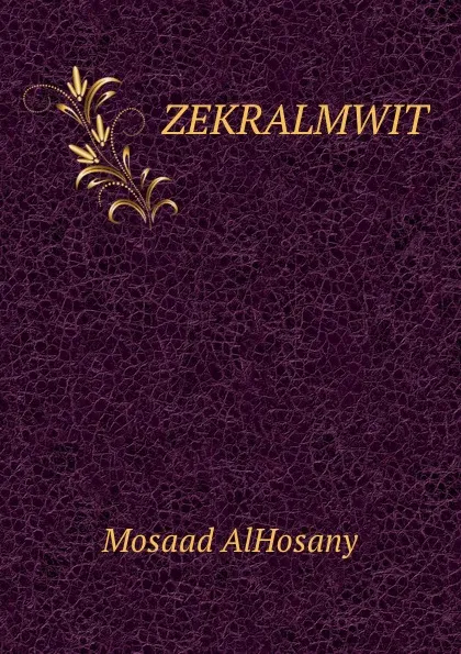 Обложка книги ZEKRALMWIT, Mosaad AlHosany