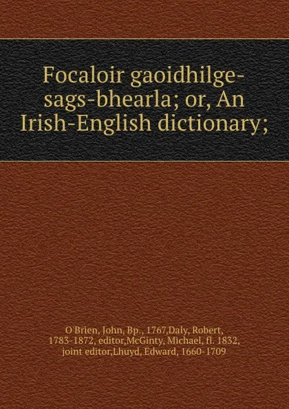 Обложка книги Focaloir gaoidhilge-sags-bhearla; or, An Irish-English dictionary;, John O'Brien