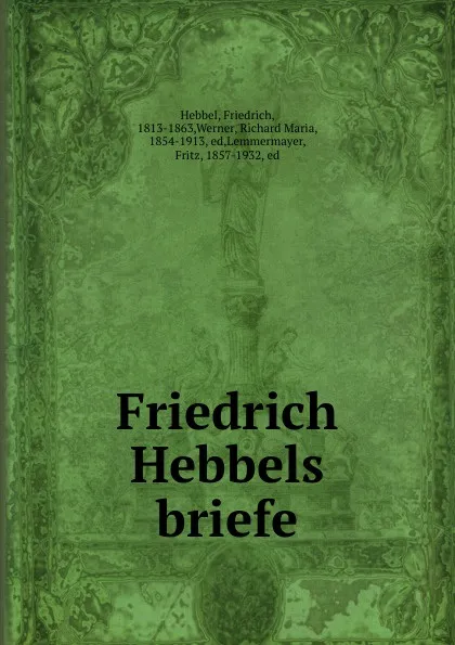 Обложка книги Friedrich Hebbels briefe, Friedrich Hebbel