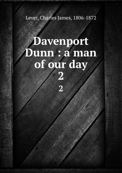 Обложка книги Davenport Dunn : a man of our day. 2, Lever Charles James