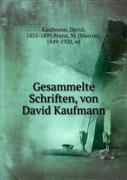 Обложка книги Gesammelte Schriften, von David Kaufmann, David Kaufmann