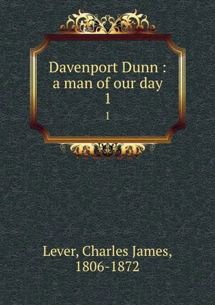 Обложка книги Davenport Dunn : a man of our day. 1, Lever Charles James