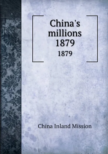 Обложка книги China.s millions. 1879, China Inland Mission