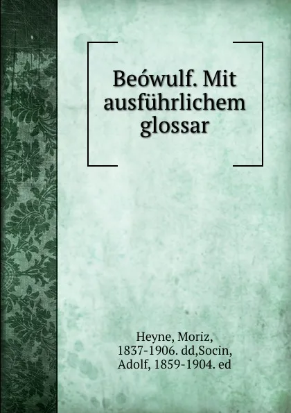 Обложка книги Beowulf. Mit ausfuhrlichem glossar, Moriz Heyne