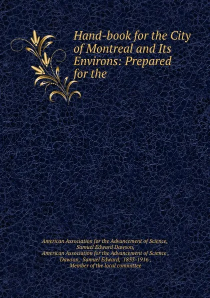 Обложка книги Hand-book for the City of Montreal and Its Environs: Prepared for the ., Samuel Edward Dawson