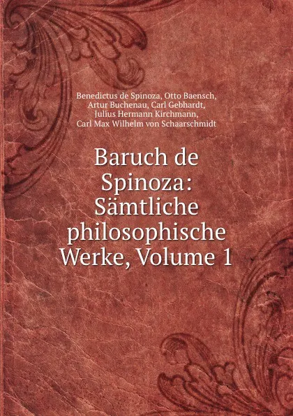 Обложка книги Baruch de Spinoza: Samtliche philosophische Werke, Volume 1, Benedictus de Spinoza