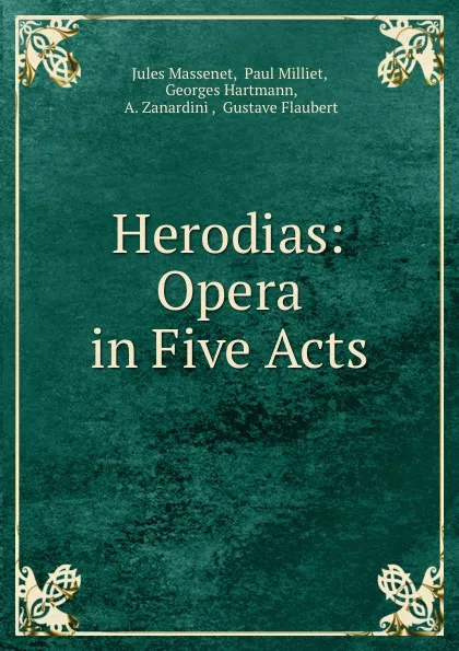 Обложка книги Herodias: Opera in Five Acts, Jules Massenet