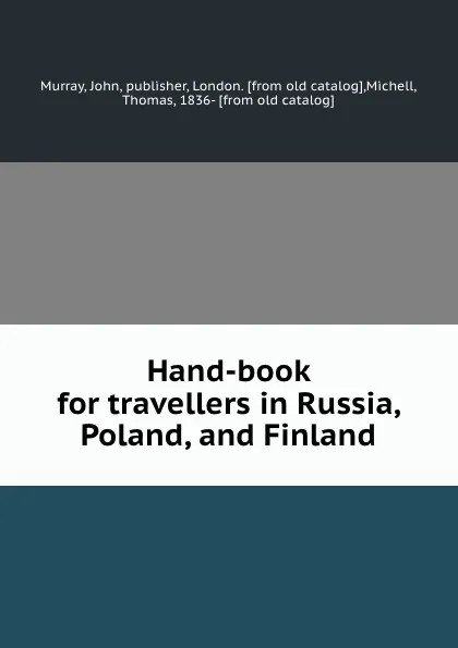 Обложка книги Hand-book for travellers in Russia, Poland, and Finland, John Murray