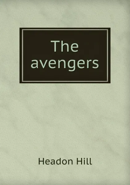 Обложка книги The avengers, Headon Hill