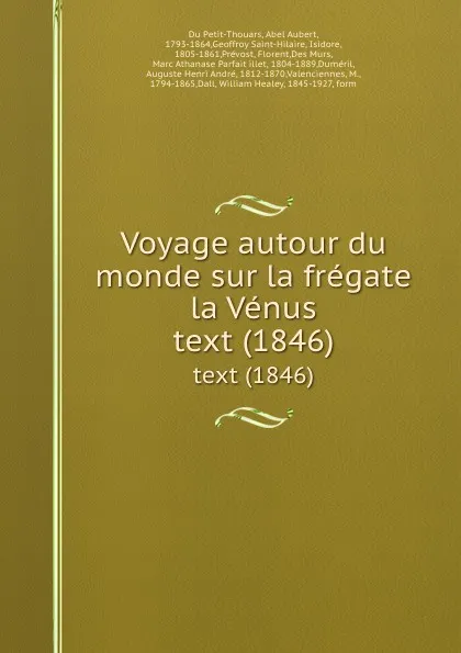 Обложка книги Voyage autour du monde sur la fregate la Venus. text (1846), Abel Aubert Du Petit-Thouars