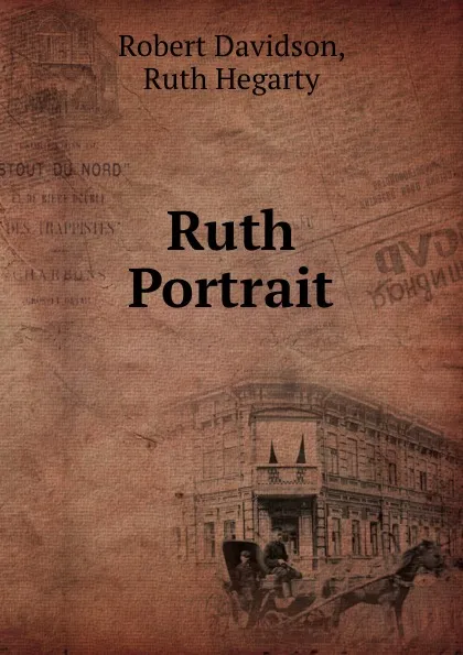 Обложка книги Ruth Portrait, Robert Davidson