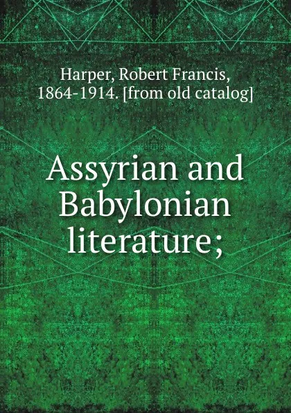 Обложка книги Assyrian and Babylonian literature;, Robert Francis Harper