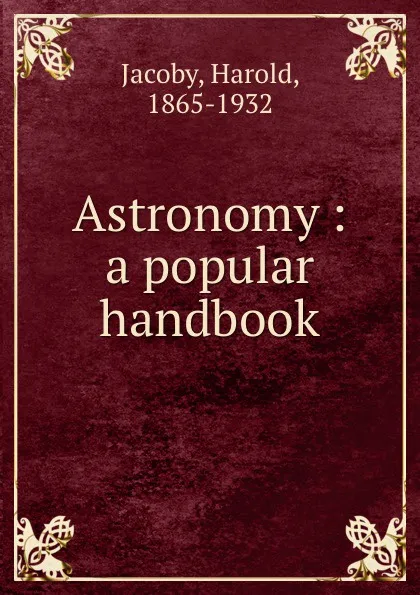 Обложка книги Astronomy : a popular handbook, Harold Jacoby