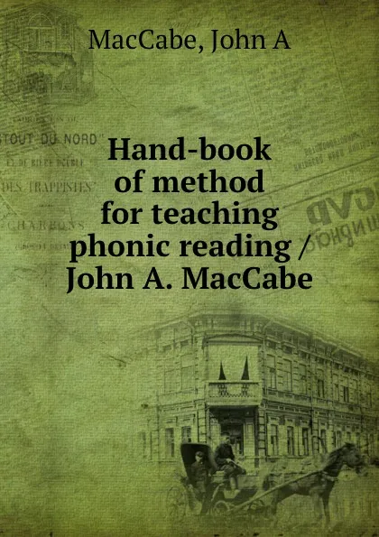 Обложка книги Hand-book of method for teaching phonic reading / John A. MacCabe, John A. MacCabe