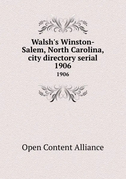 Обложка книги Walsh.s Winston-Salem, North Carolina, city directory serial. 1906, Open Content Alliance