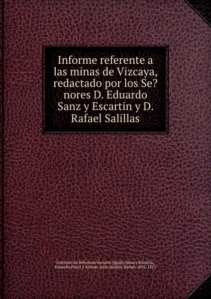 Обложка книги Informe referente a las minas de Vizcaya, redactado por los Se.nores D. Eduardo Sanz y Escartin y D. Rafael Salillas, Spain