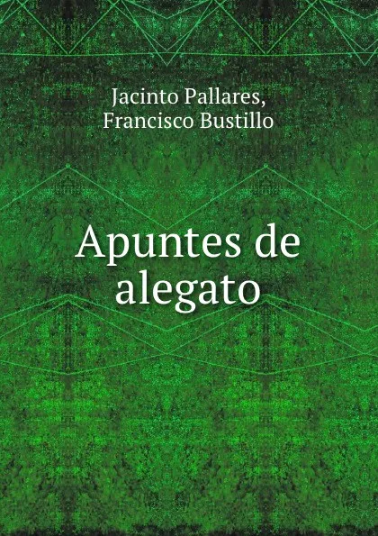 Обложка книги Apuntes de alegato, Jacinto Pallares