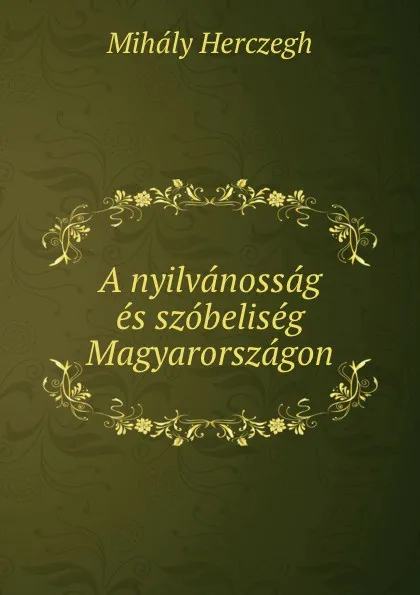 Обложка книги A nyilvanossag es szobeliseg Magyarorszagon, Mihály Herczegh