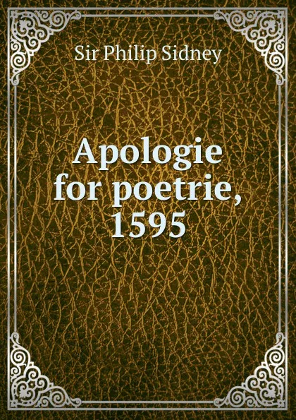 Обложка книги Apologie for poetrie, 1595, Philip Sidney