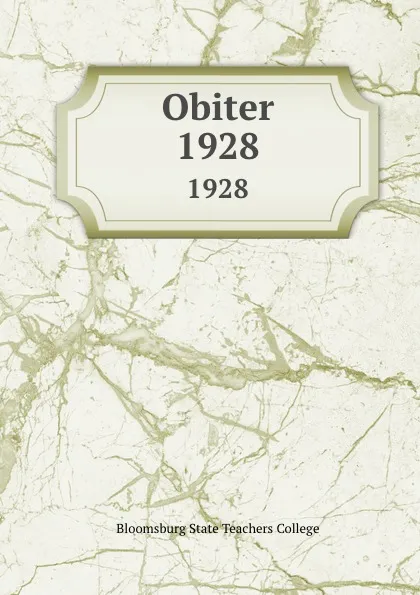 Обложка книги Obiter. 1928, Bloomsburg State Teachers College