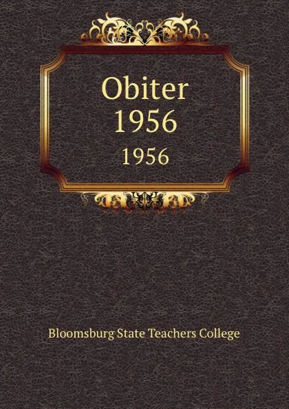 Обложка книги Obiter. 1956, Bloomsburg State Teachers College