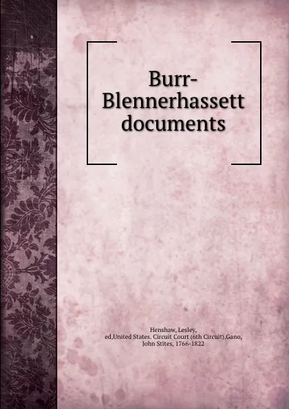 Обложка книги Burr-Blennerhassett documents, Lesley Henshaw