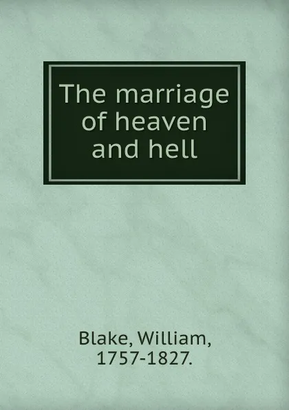 Обложка книги The marriage of heaven and hell, William Blake