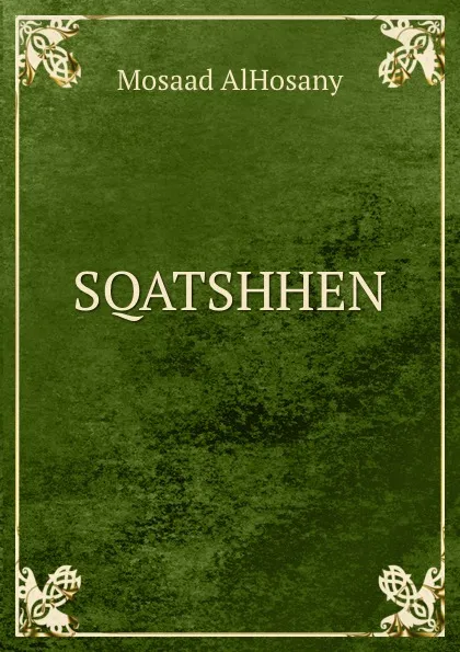 Обложка книги SQATSHHEN, Mosaad AlHosany