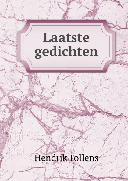Обложка книги Laatste gedichten, Hendrik Tollens