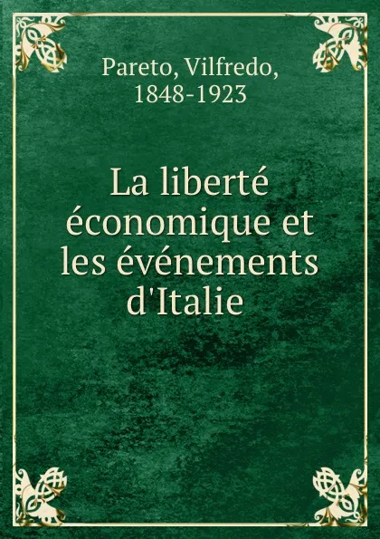 Обложка книги La liberte economique et les evenements d.Italie, Vilfredo Pareto