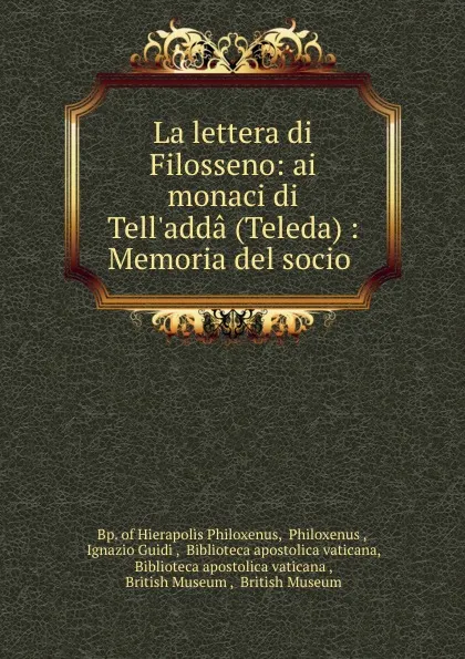 Обложка книги La lettera di Filosseno: ai monaci di Tell.adda (Teleda) : Memoria del socio ., Philoxenus