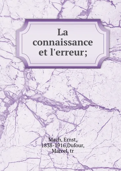 Обложка книги La connaissance et l.erreur;, Ernst Mach