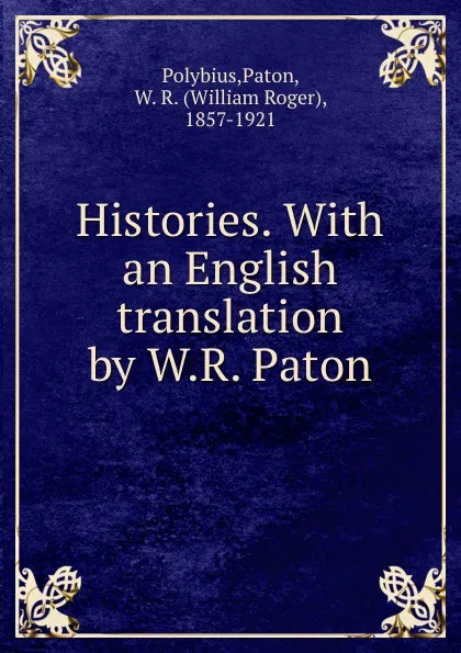 Обложка книги Histories. With an English translation by W.R. Paton, Paton Polybius