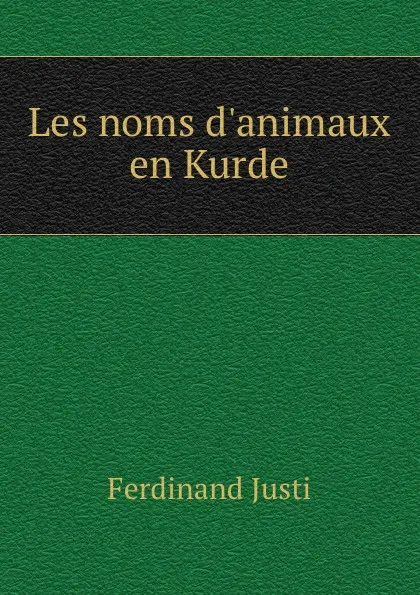 Обложка книги Les noms d.animaux en Kurde, Ferdinand Justi