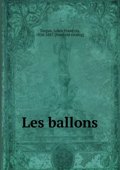 Обложка книги Les ballons, Julien François Turgan